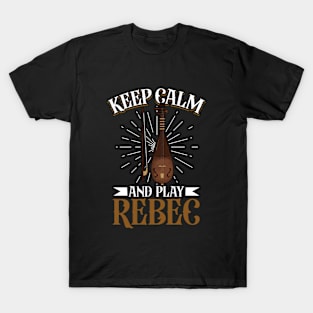 Keep Calm and play Rebec T-Shirt